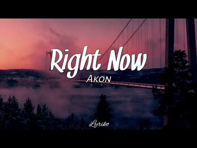 Akon - Right Now (Na Na Na) (Lyrics)