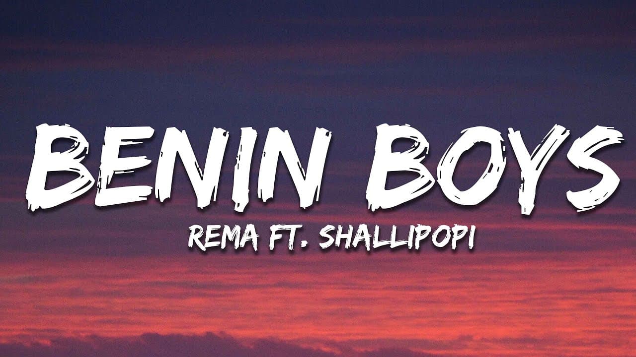 Rema - BENIN BOYS (Lyrics) ft. Shallipopi