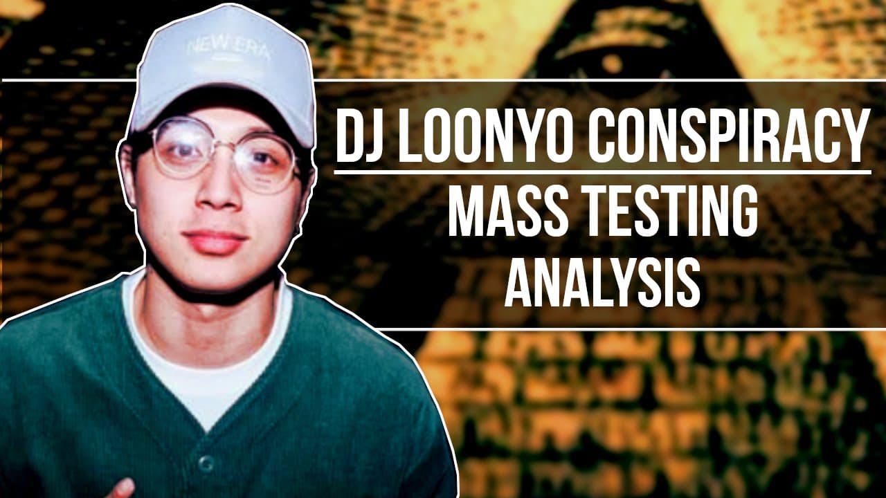 DJ LOONYO MASS TESTING & CONSPIRACY FULL 2 HOURS ANALYSIS