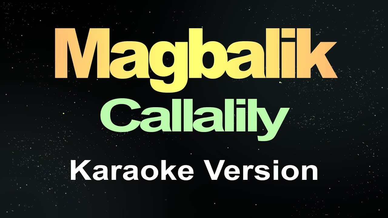 Magbalik - Callalily (Karaoke)