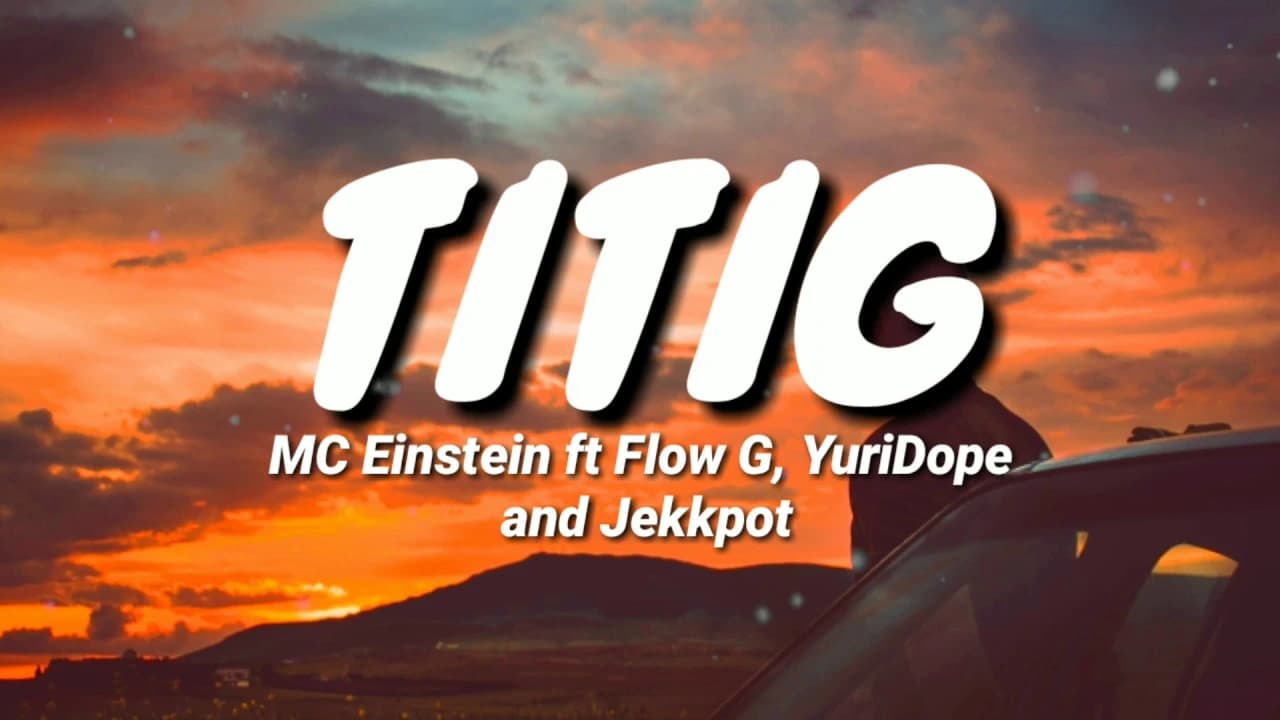 MC Einstein - Titig (Lyrics) ft. Flow G, YuriDope and Jekkpot