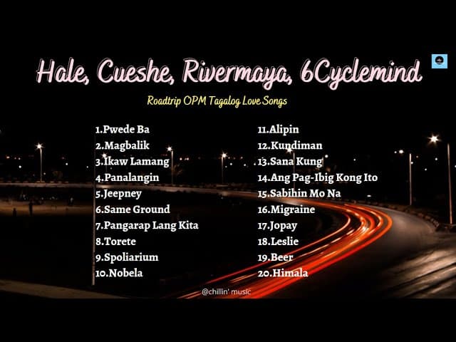 Hale, Cueshe, Rivermaya, 6Cyclemind Nonstop : Roadtrip OPM Tagalog Love Songs