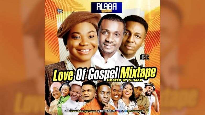 LOVE OF GOSPEL MIXTAPE – ALABAREPORTS PROMOTION FT DJ MAX A.K.A KING OF DJS