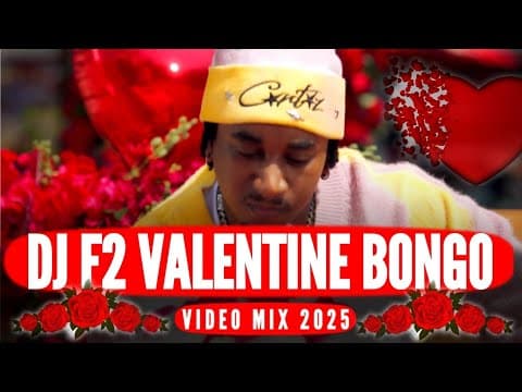 DJ F2 VALENTINE BONGO 2025 VIDEO MIX FT WILLY PAUL, OTILE BROWN, BAHATI, ZUCHU, JAY MELODY, MBOSSO