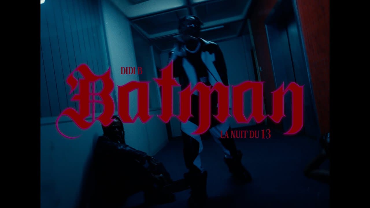 Didi B - BATMAN : La nuit du 13 (Official Music Video)