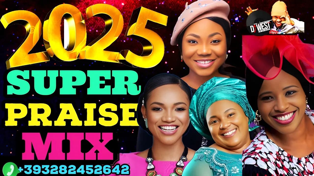AFRICAN 2025 PRAISES MIX | AFRICAN SUPER PRAISE 2025 MIX #2025