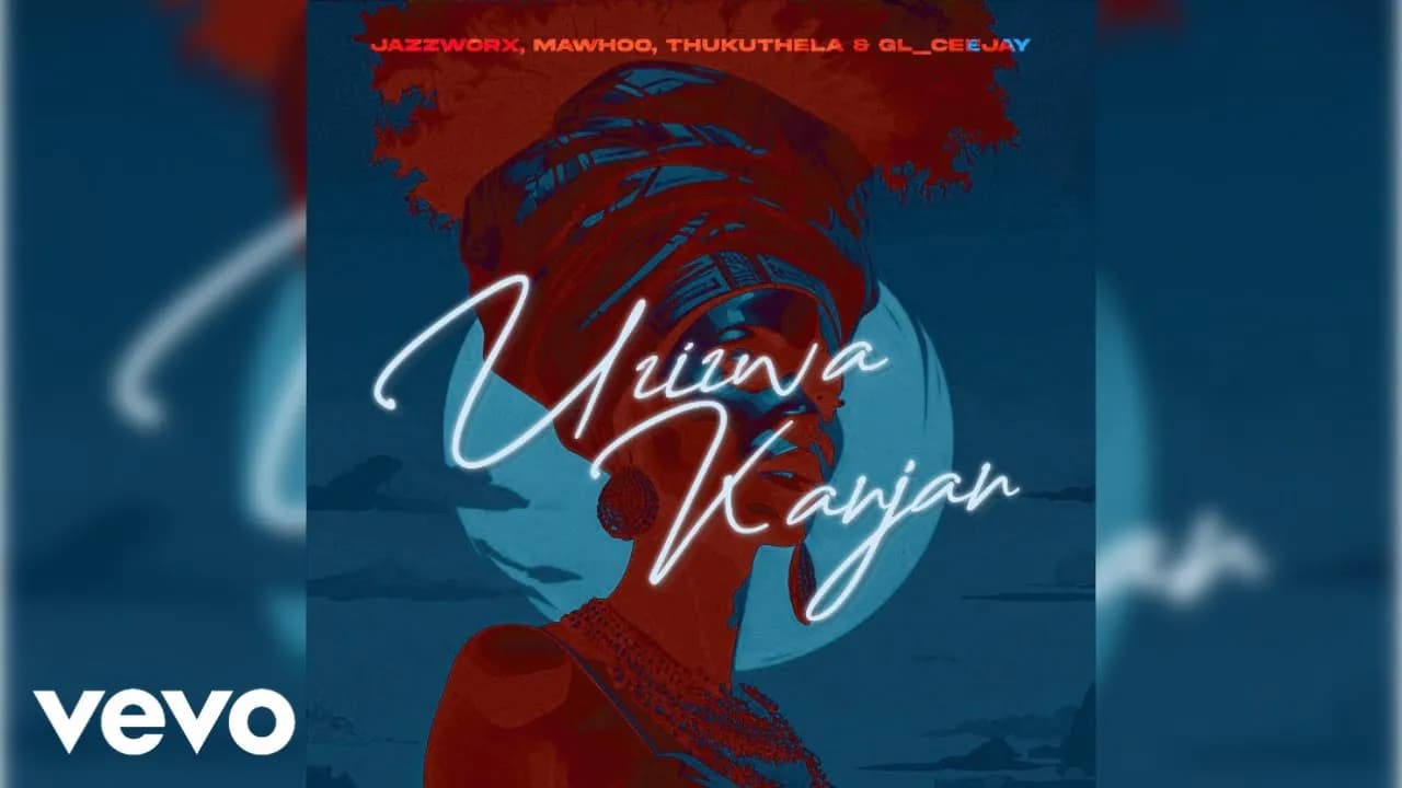 Mawhoo, Jazzworx, Thukuthela, GLCeejay - Uzizwa Kanjani