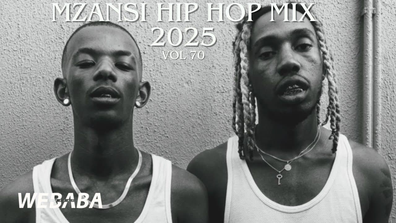 🔥Mzansi Hip Hop Mix 2025 Vol 70 | Dj Webaba
