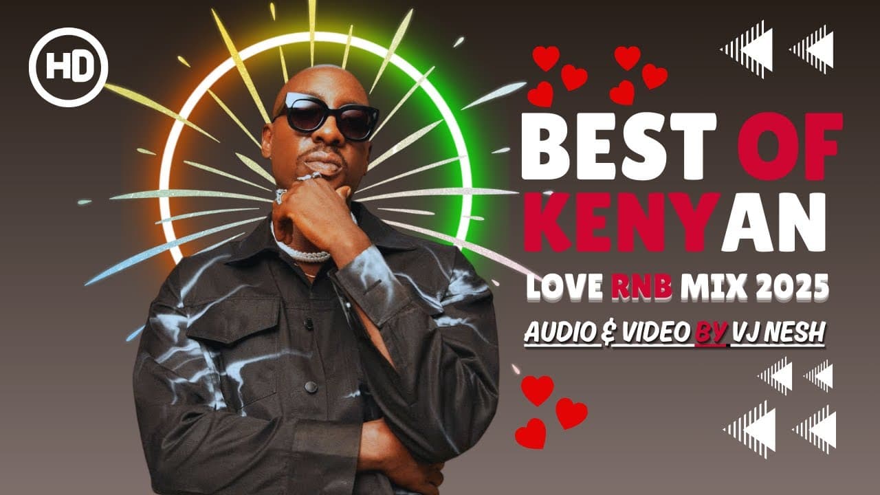 Best Of Kenyan Love RNB Mix |VJ Nesh Feat. Bien, Njerae, Mutoriah, Savara, Aki Sioni, Nairobi, V-BE