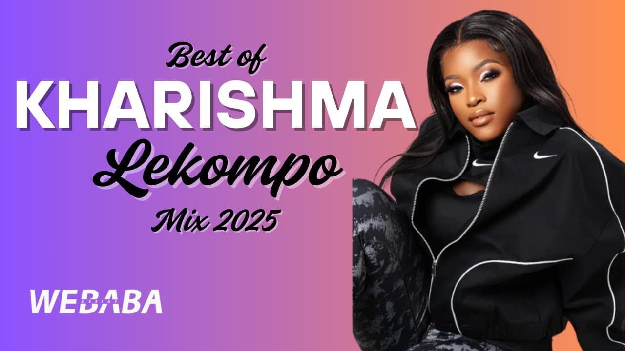 Best of Kharishma Lekompo Mix 2025 | DJ Webaba