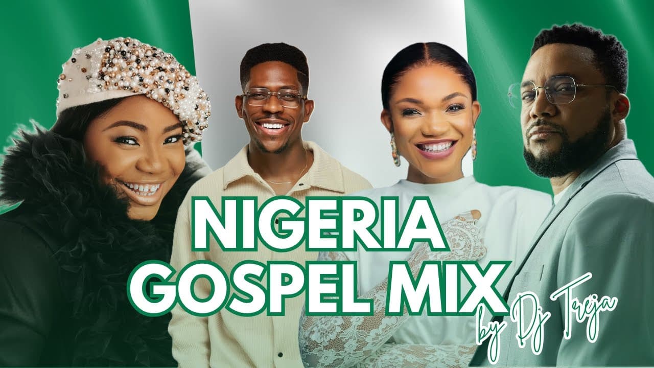 NIGERIA GOSPEL MIX 2025 BY DJ TREJA