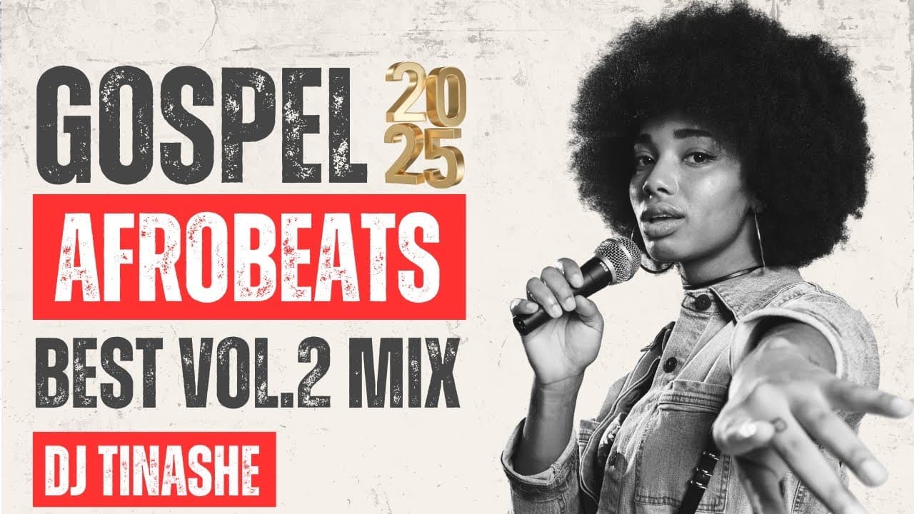 Best Gospel Afrobeats 2025 Vol 2 Trending Mix by DJ Tinashe