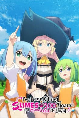 I've Been Killing Slimes for 300 Years and Maxed Out My Level S1