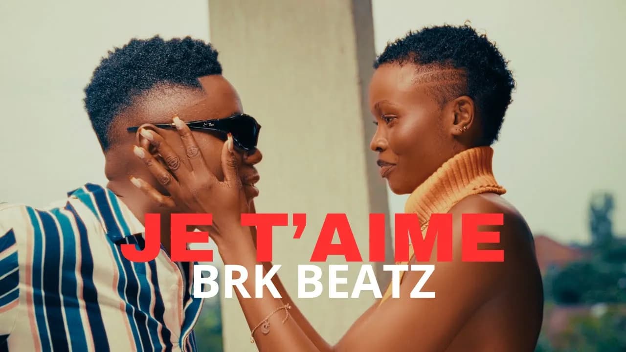 BRK Beatz - JE T'AIME (Clip Officiel)