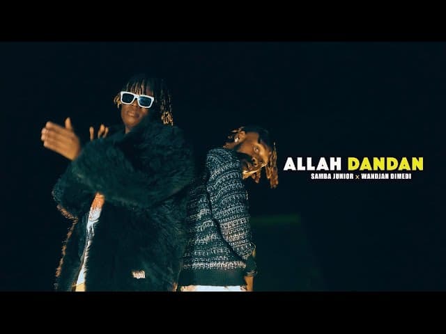 Samba Junior - ALLAH DANDAN feat Wandjan Dimedi (Clip Officiel)