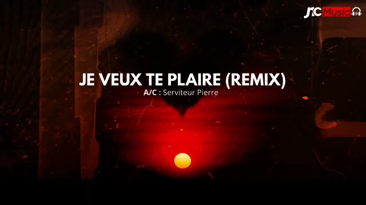 Je veux te plaire By Serviteur Pierre (Remix Jnc Music)