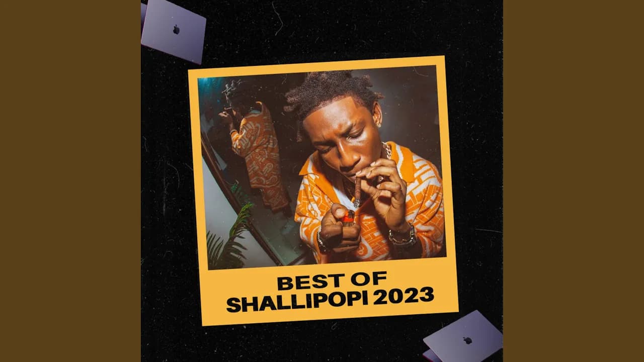 Best Of Shallipopi 2023