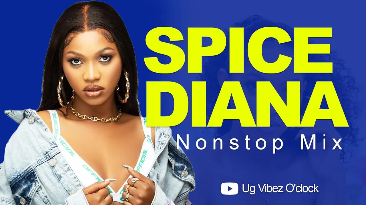 Spice Diana - All Music NonStop Mix - New Ugandan Music - Ug Vibez O'clock
