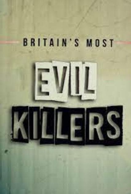 Britain’s Most Evil Killers-S1E1