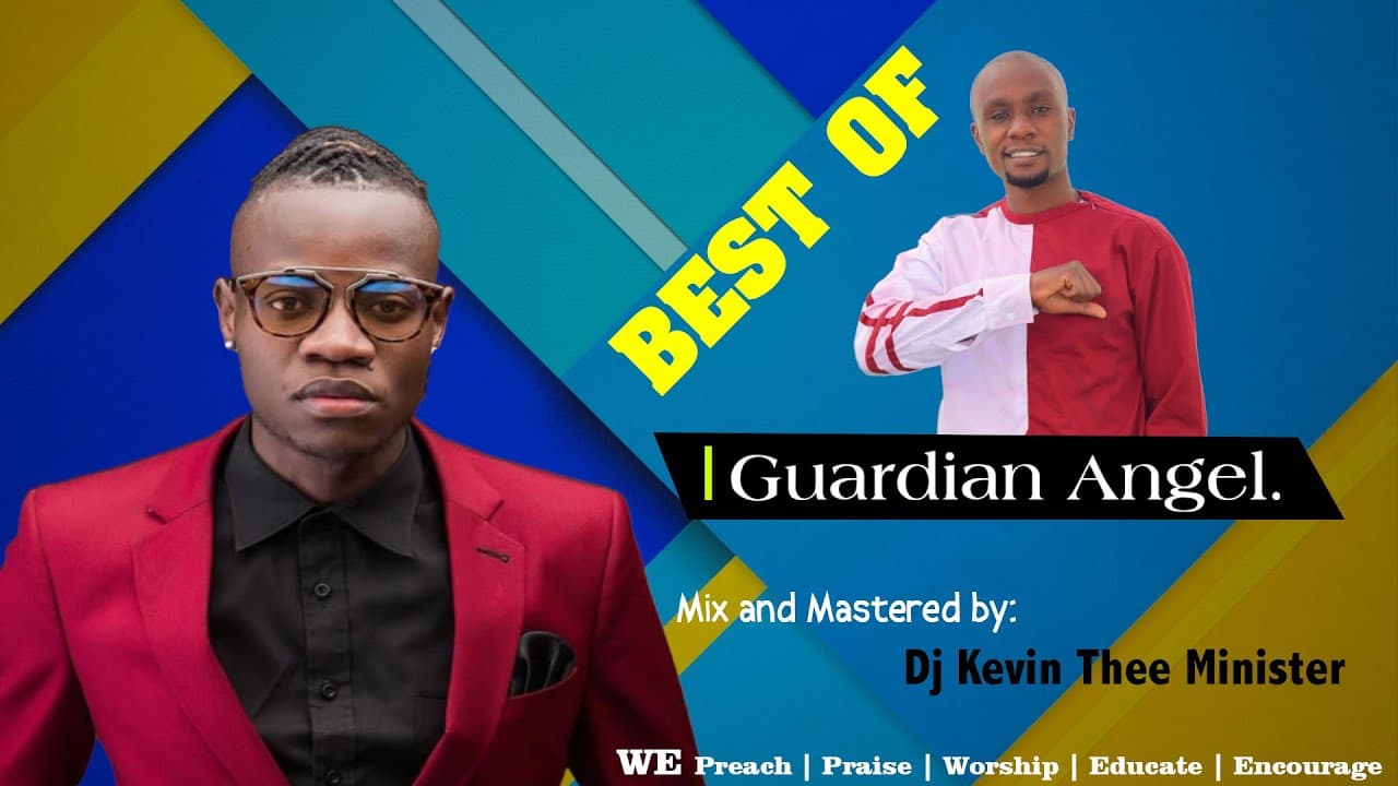 Best of Guardian Angel Mix 2022 || Dj Kevin Thee Minister X Esther Musila , Moji Short Baba