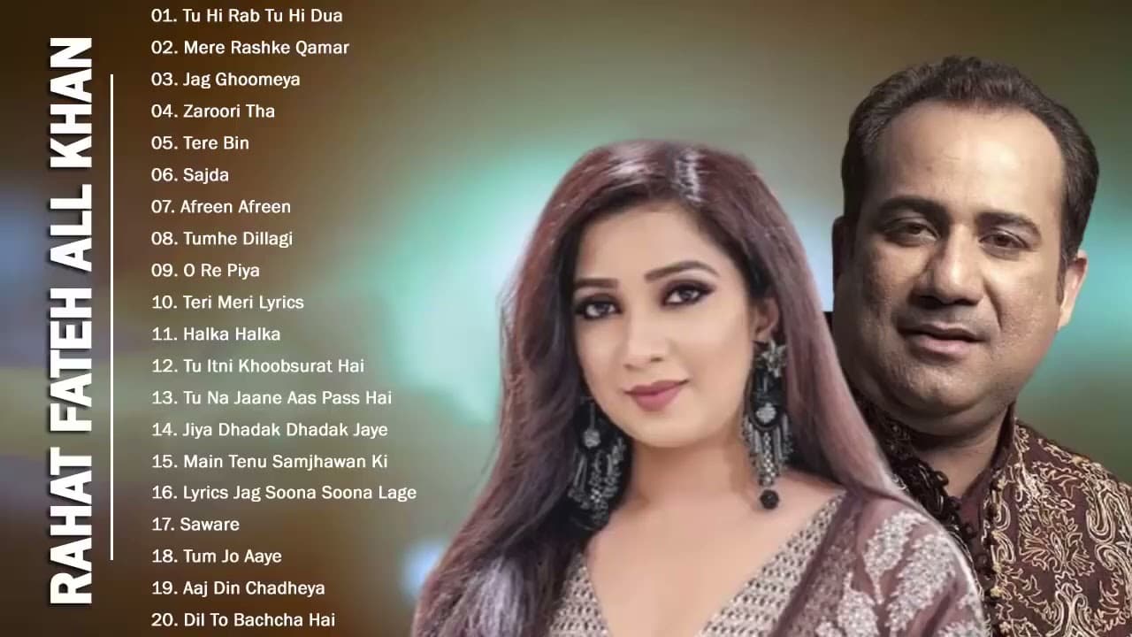 Best of Rahat Fateh Ali Khan Shreya Ghoshal Songs 2021 March Best of Best songs
