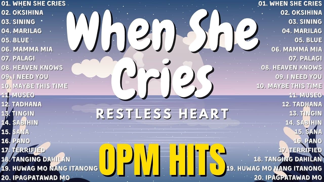 When She Cries - Restless Heart ๐บ OPM Tagalog Top Songs 2025 Playlist ๐บ Best OPM Tagalog Love Songs